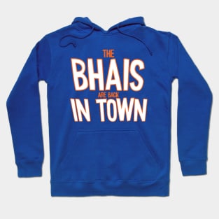 The Bhais Are Back In Town Hoodie